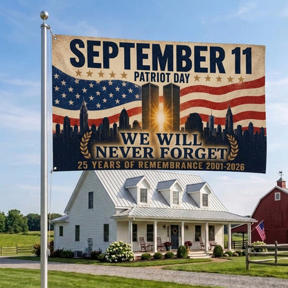September 11 Patriot Day Flag – We Will Never Forget | 25 Years of Remembrance 2001–2026
