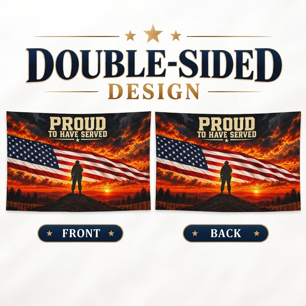 Proud to Have Served Veteran Flag – Patriotic Military Gift