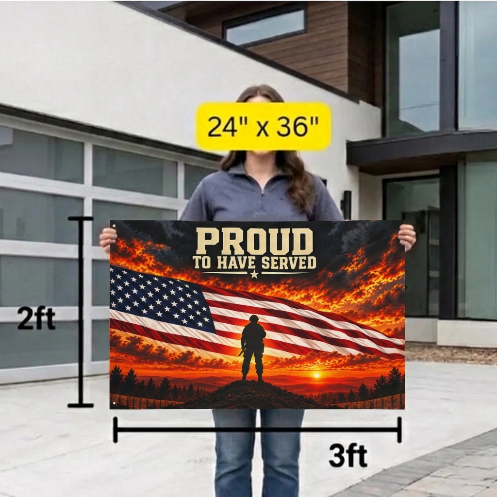 Proud to Have Served Veteran Flag – Patriotic Military Gift