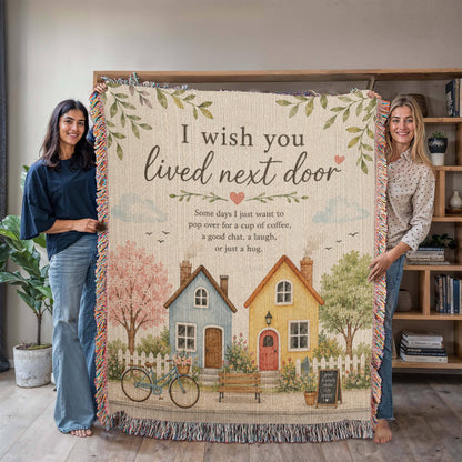I Wish You Lived Next Door – Friendship Blanket for Best Friend | Long Distance Friend Gift & Neighbor Keepsake