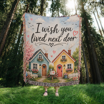 I Wish You Lived Next Door Blanket | Long Distance Friendship Gift, Best Friend Gift, Neighbor Gift, Sister Gift, Thinking of You Blanket