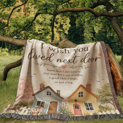 I Wish You Lived Next Door – Friendship Blanket for Best Friend | Long Distance Friend Gift & Neighbor Keepsake