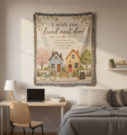 I Wish You Lived Next Door – Friendship Blanket for Best Friend | Long Distance Friend Gift & Neighbor Keepsake